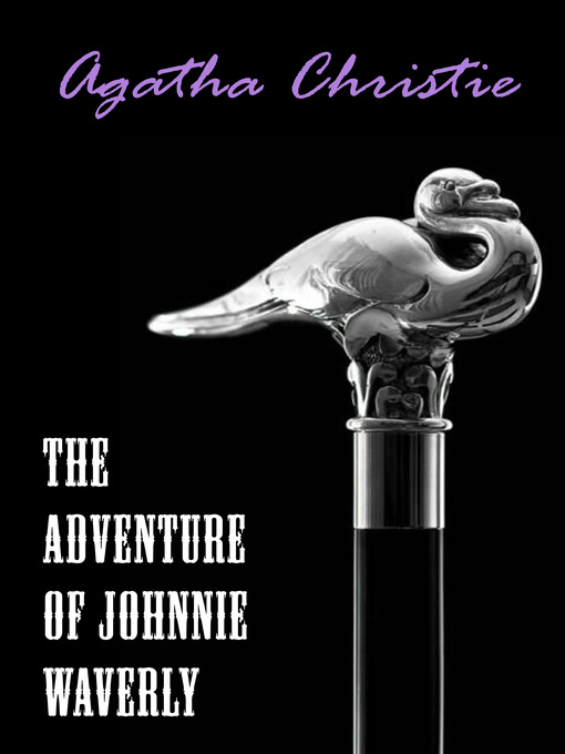 Title details for The Adventure of Johnnie Waverly (A Hercule Poirot Short Story) by Agatha Christie - Available